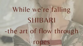 The art of flow through ropes: SHIBARI