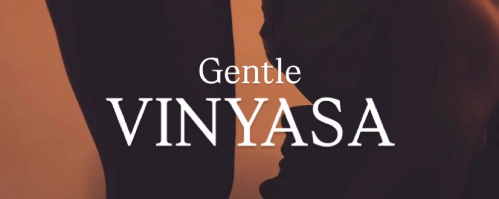 Gentle Vinyasa - 4 classes
