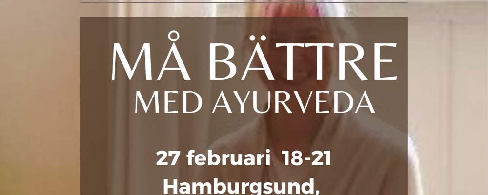 Må bättre med Ayurveda, 27/2, 18-21