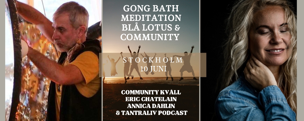 Gong Bath, Tantric Meditation & Community