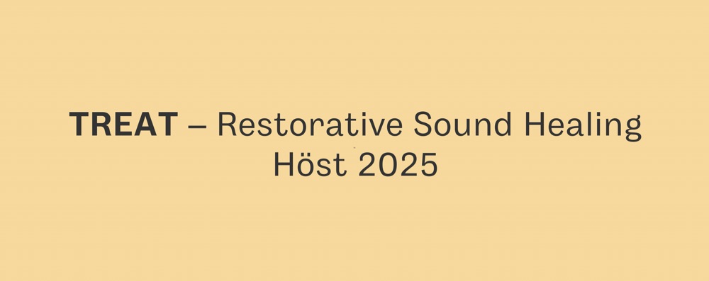 TREAT – Restorative Sound Healing HÖST 2025