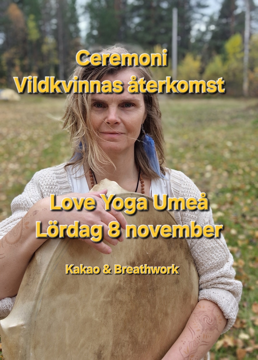 Ceremoni- Vildkvinnans återkomst