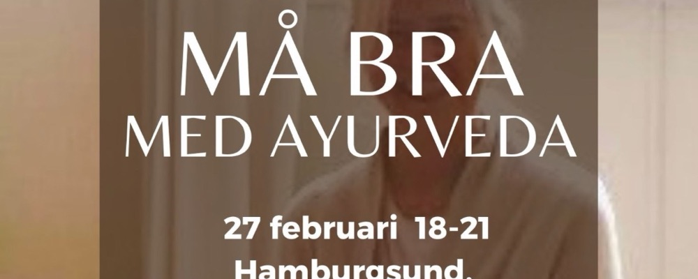 Må bra med Ayurveda, 27/2, 18-21