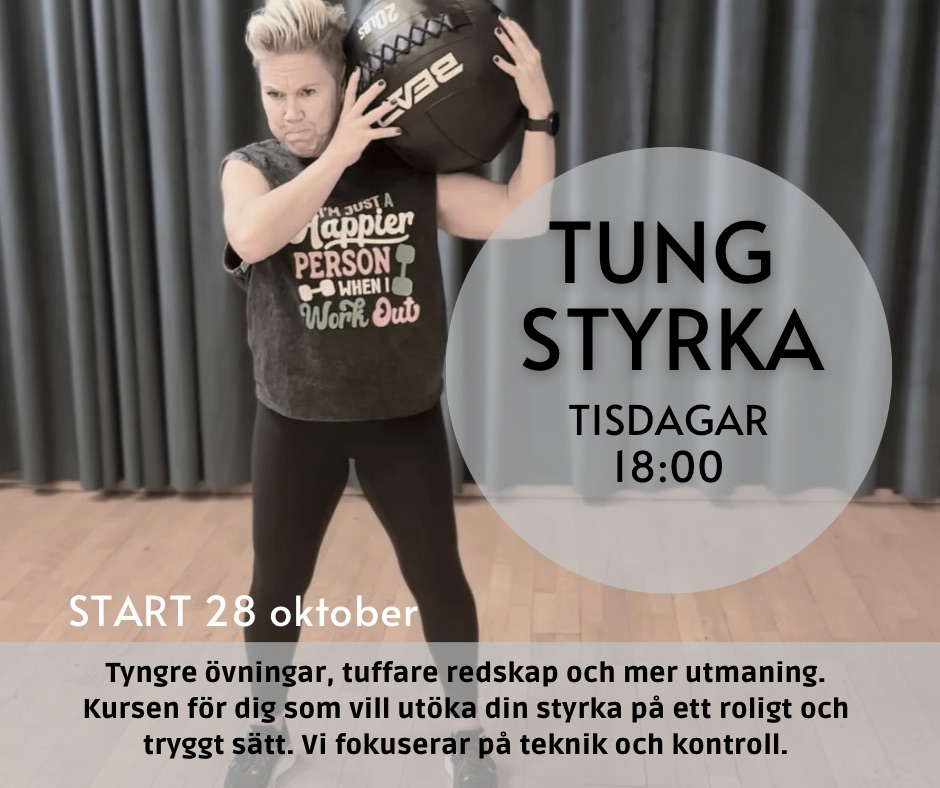 TUNG STYRKA start 28 okt