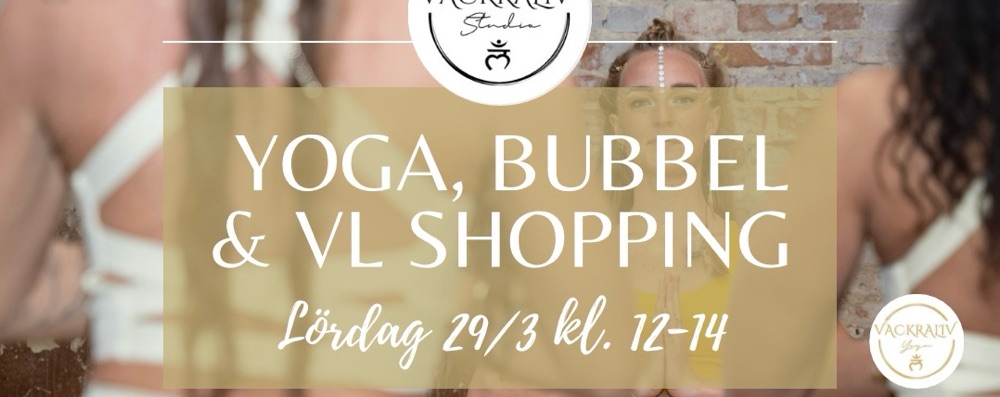 YOGA, BUBBEL & VL SHOPPING 29/3 💫