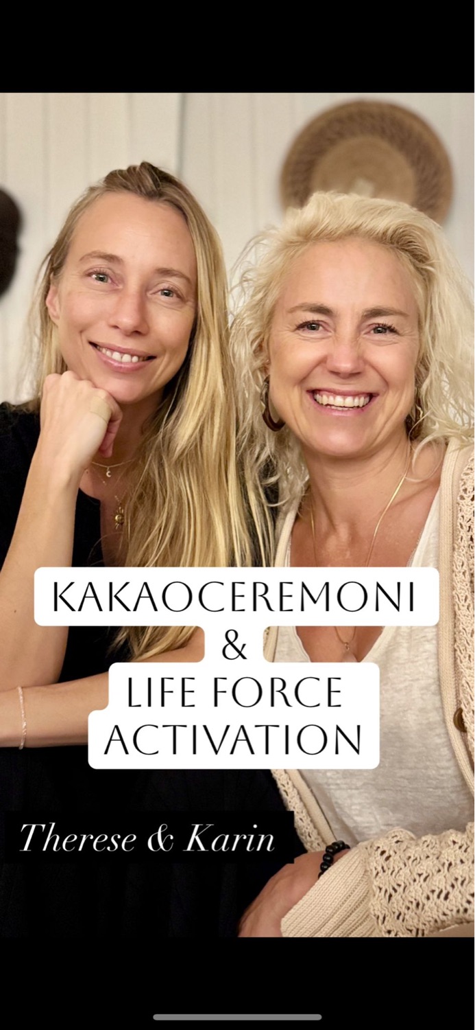 Kakaoceremoni & Life Force Activation med Tessan & Karin🧡