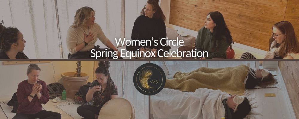 Women’s Circle : Spring Equinox Celebration