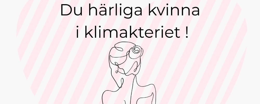 EVENT "Härliga kvinna- klimakteriet" Meditation, föreläsning