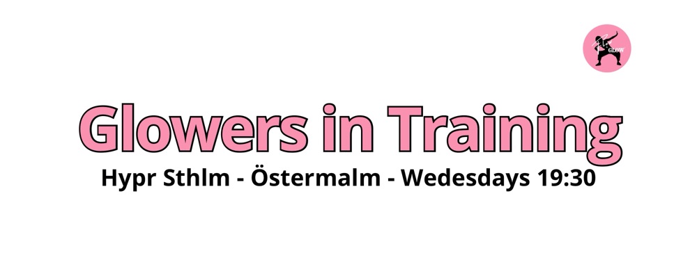 Östermalm - Start Feb - Wed 19:30 - Glowers in Training