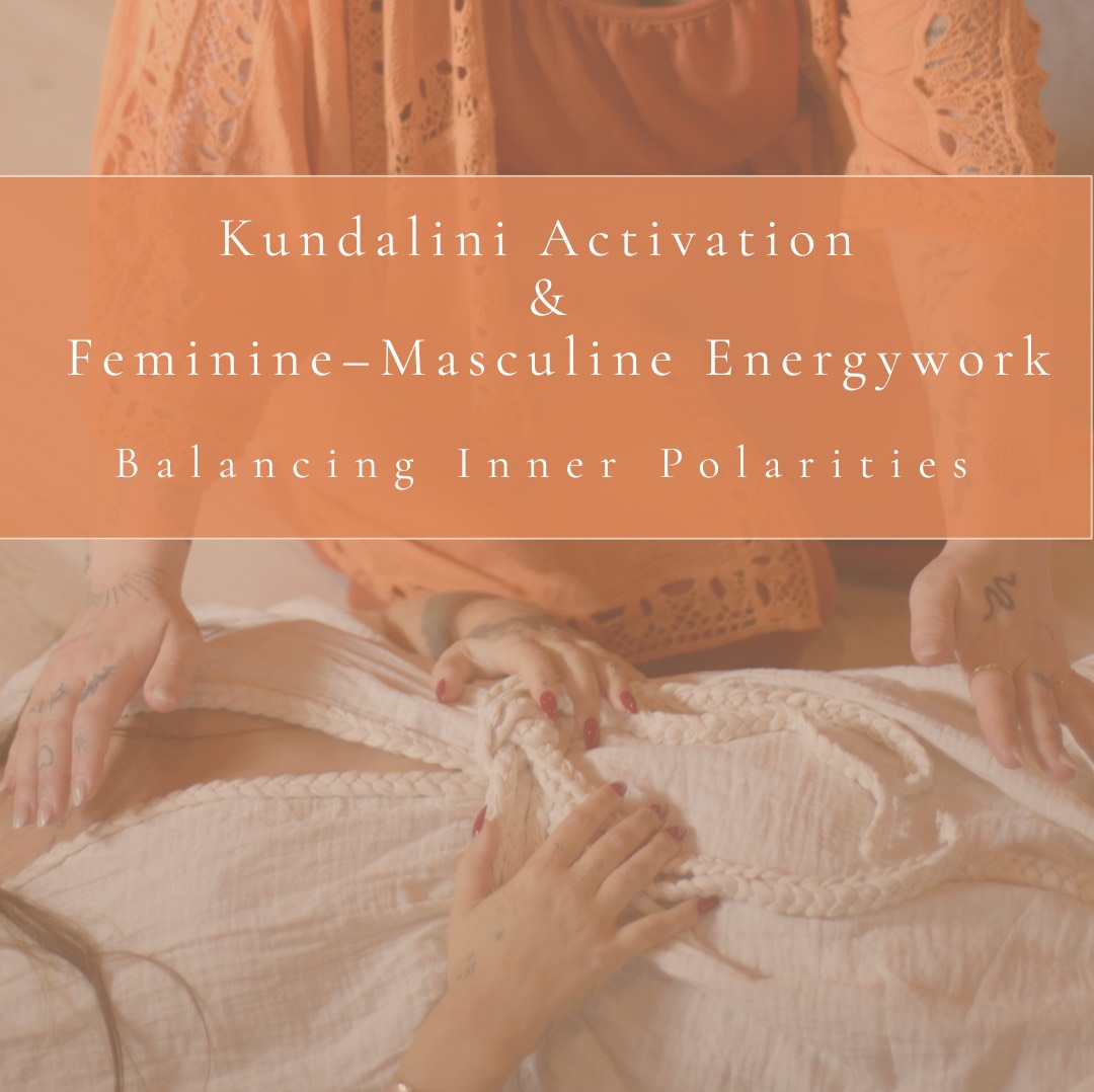 Kundalini Activation & Feminin-Masculine Energy Work