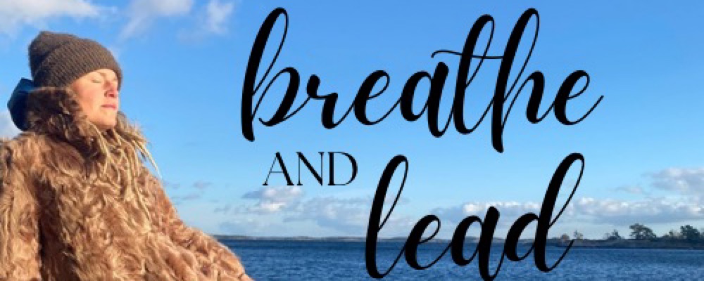 Breathe & Lead