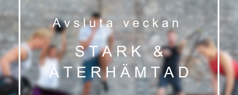 Stark & Återhämtad