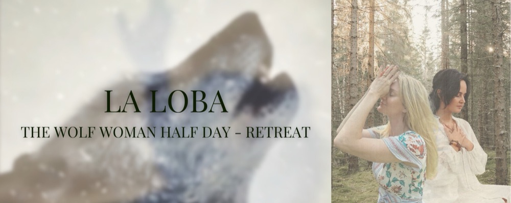 La Loba: The Wolf Woman Half-Day Retreat - Rebecca & Martina