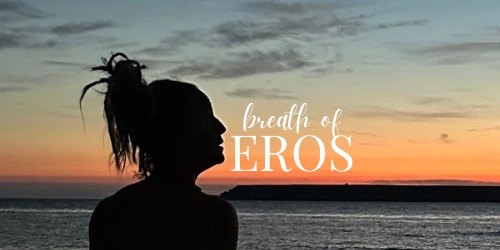 Breath of Eros (Breathwork & Embodiment)