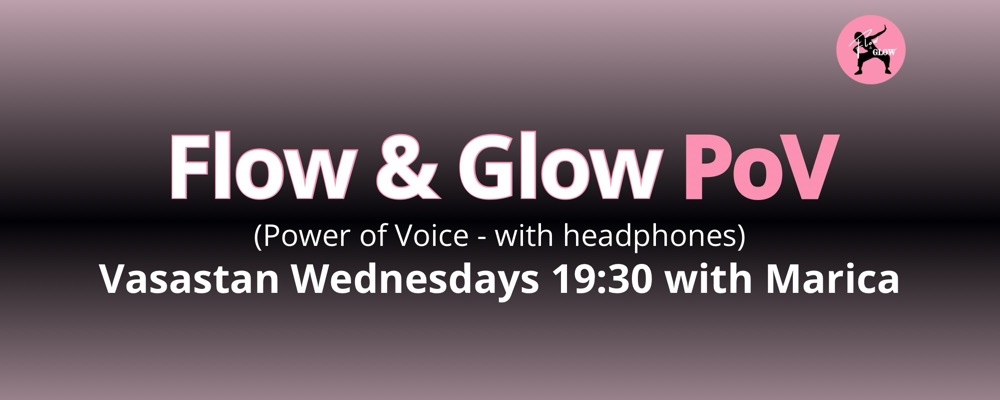 Start 20 Aug - Wednesdays 19:30 Flow & Glow PoV with Marica