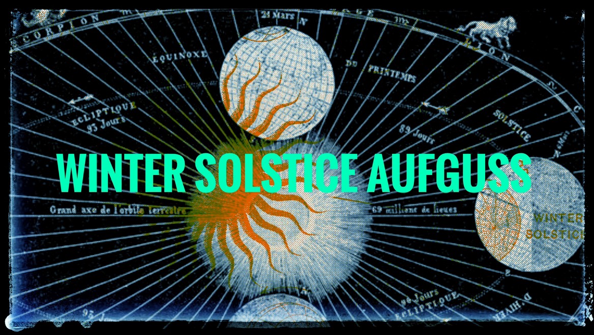 Winter Solstice Aufguss Celebration -Guest hosts Emir&Helena
