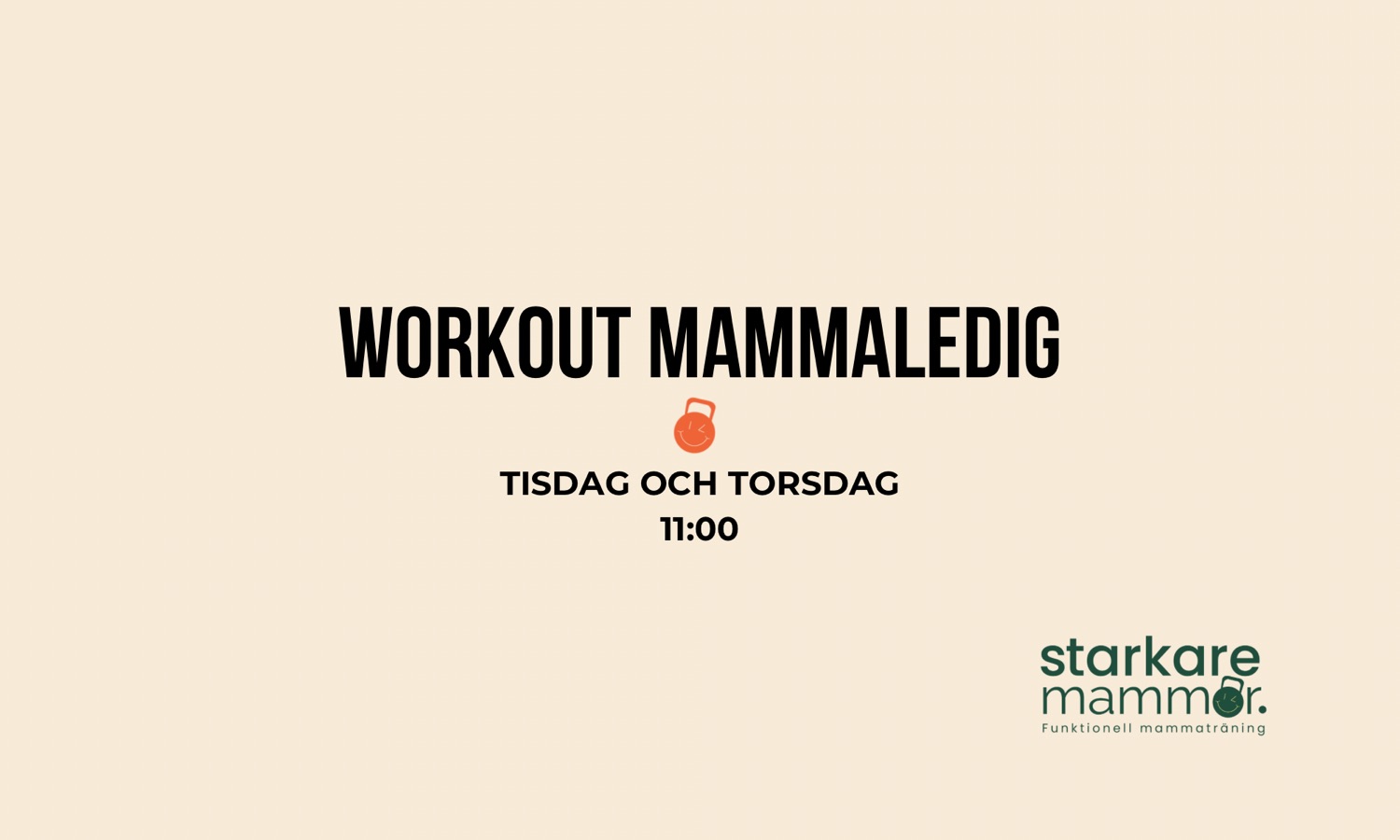 Workout Mammaledig Tisdag + Torsdag 11:00