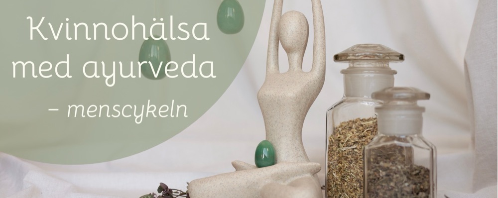 Ayurvedakurs - Kvinnohälsa med ayurveda - MENSCYKELN