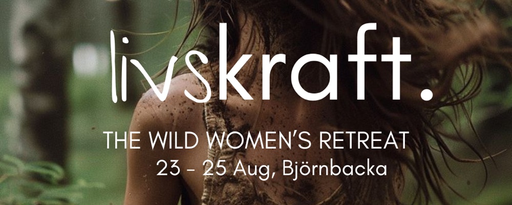 Livskraft - The Wild Women’s Retreat