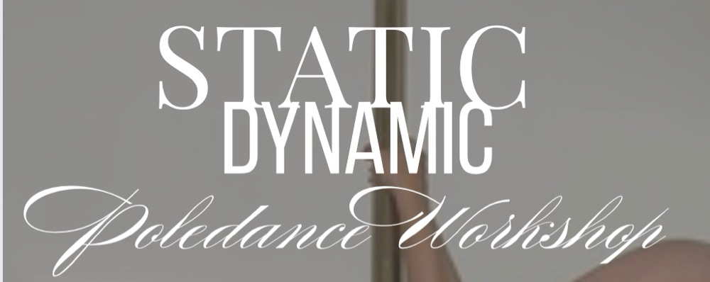 STATIC DYNAMIC - Poledance workshop