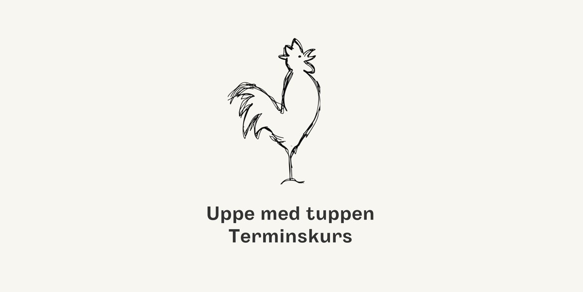 Uppe med tuppen – terminskurs