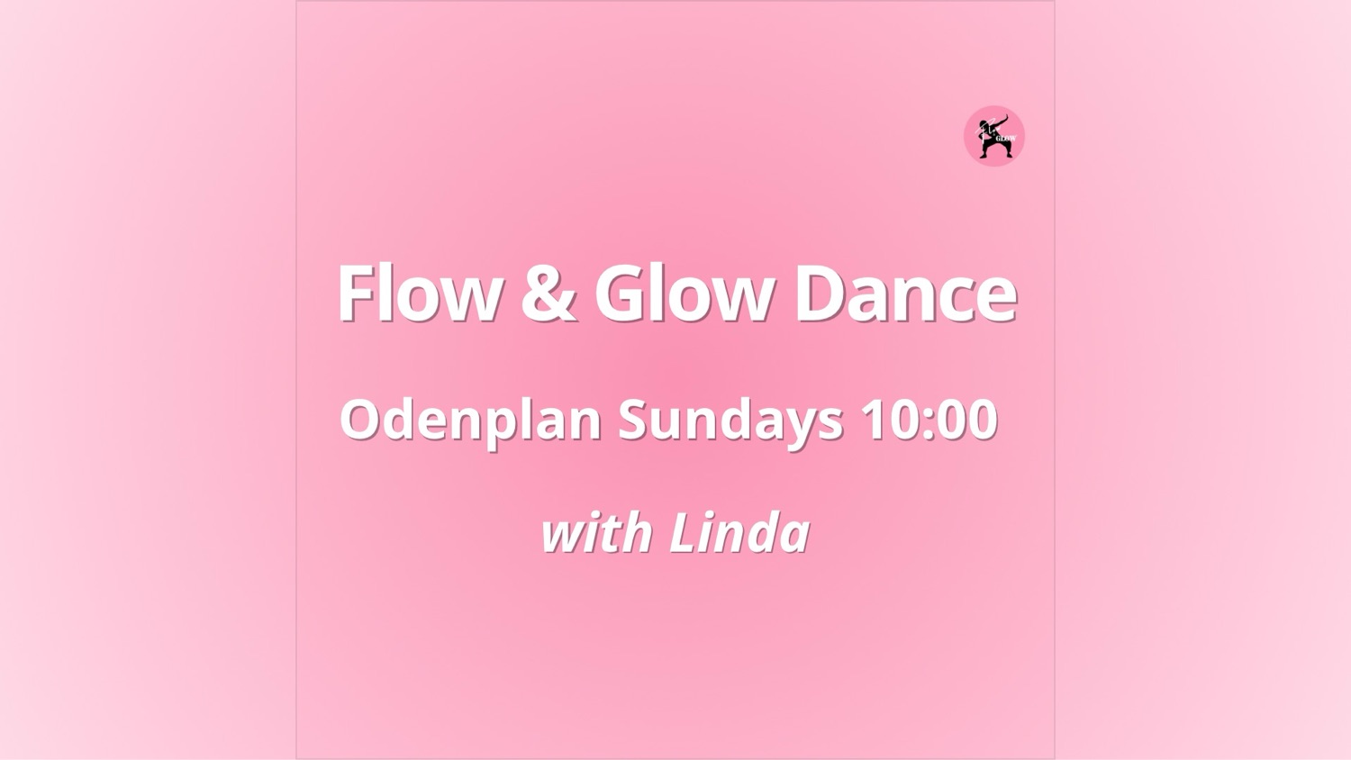 Start 5 oct - Sundays 10:00 Flow & Glow Dance with Linda