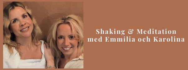 Shaking & Meditation med Emmilia och Karolina
