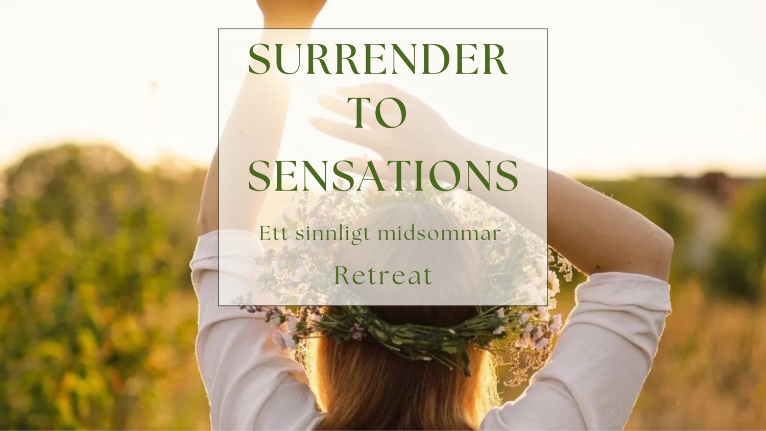Surrender to Sensations: Ett midsommarretreat