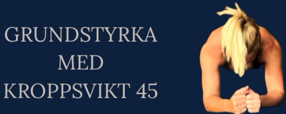 Grund styrka med kroppsvikt 45min