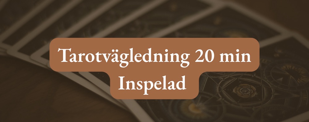 Tarotvägledning 20 min (inspelad)