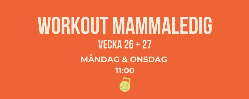 Workout Mammaledig vecka 26+27