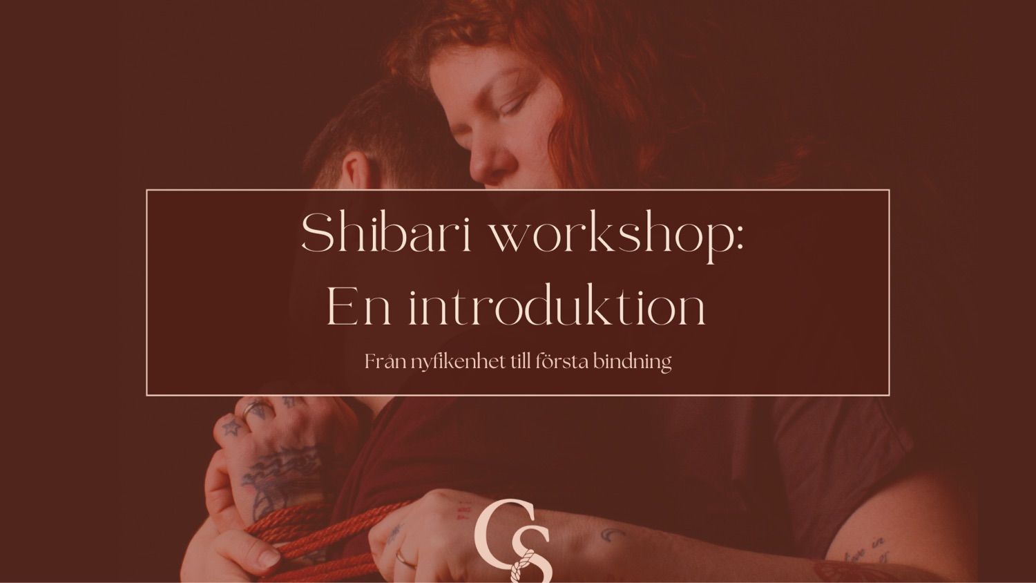 Shibari workshop: En introduktion. Sthlm (KVINNA) 11/10