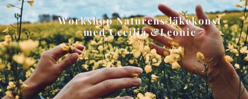 Workshop: Naturens läkekonst med Cecilia & Leonie