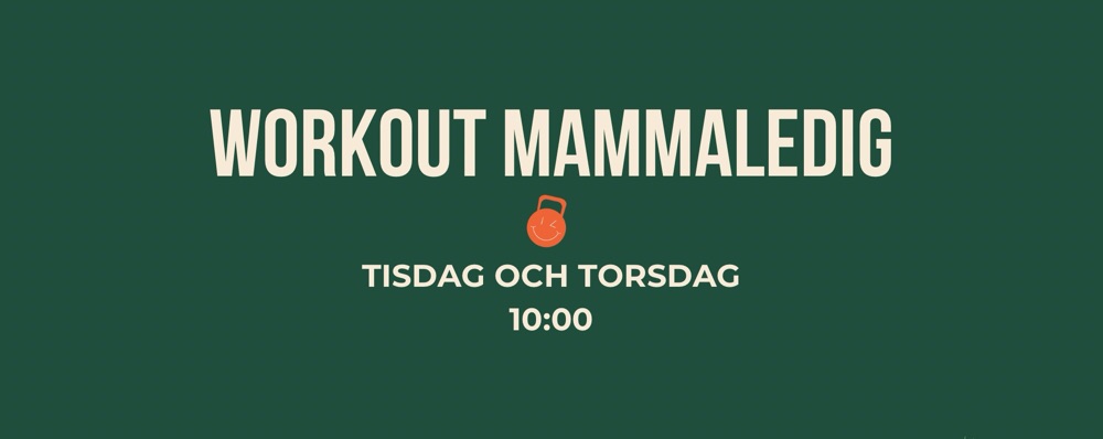 Workout Mammaledig Tisdag + Torsdag 10:00