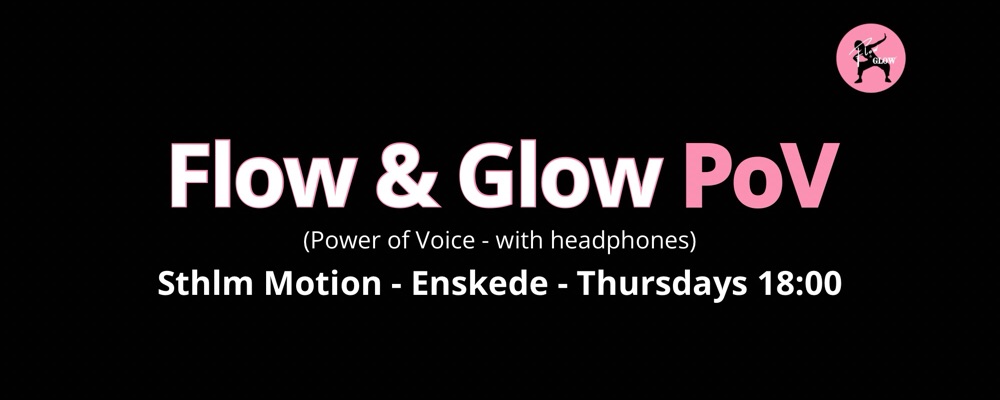 Enskede - Start May - Thursdays 18:00 - Flow & Glow PoV