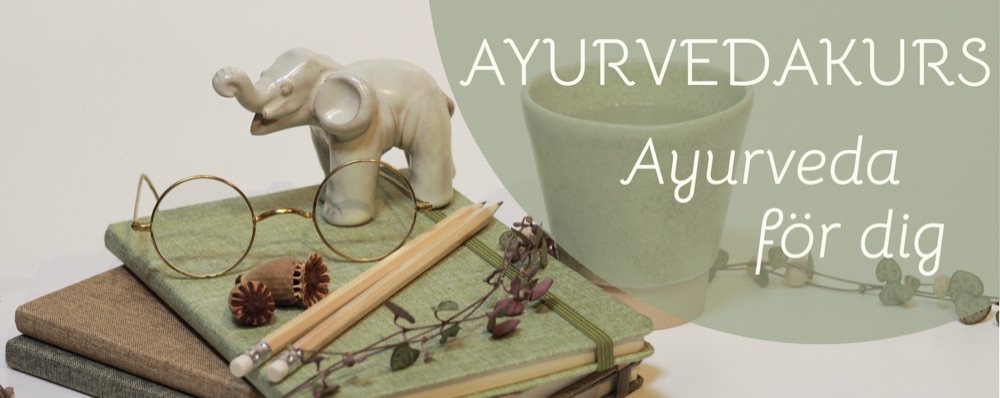 Ayurvedakurs - Ayurveda för dig - KVÄLLSKURS