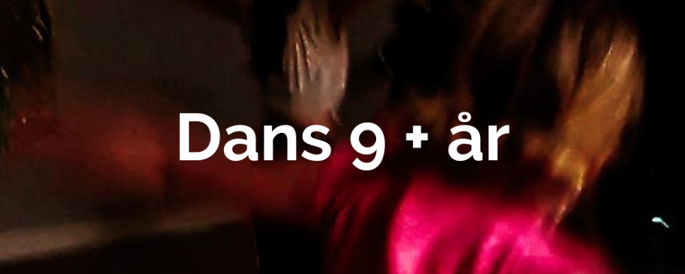 DANS 9+ år Måndagar kl 16.00-16.45. 10tillf. Start 15/9