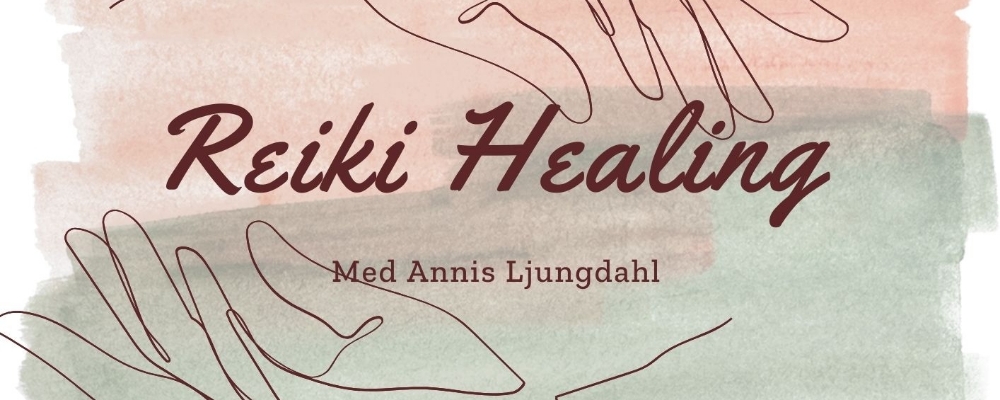 REIKI Healing 60 min med Annis Ljungdahl