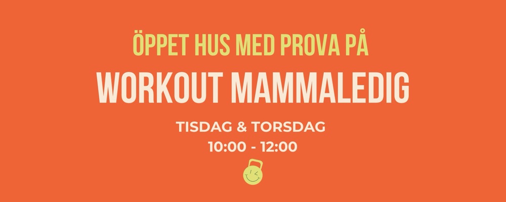 Öppet hus med Workout mammaledig