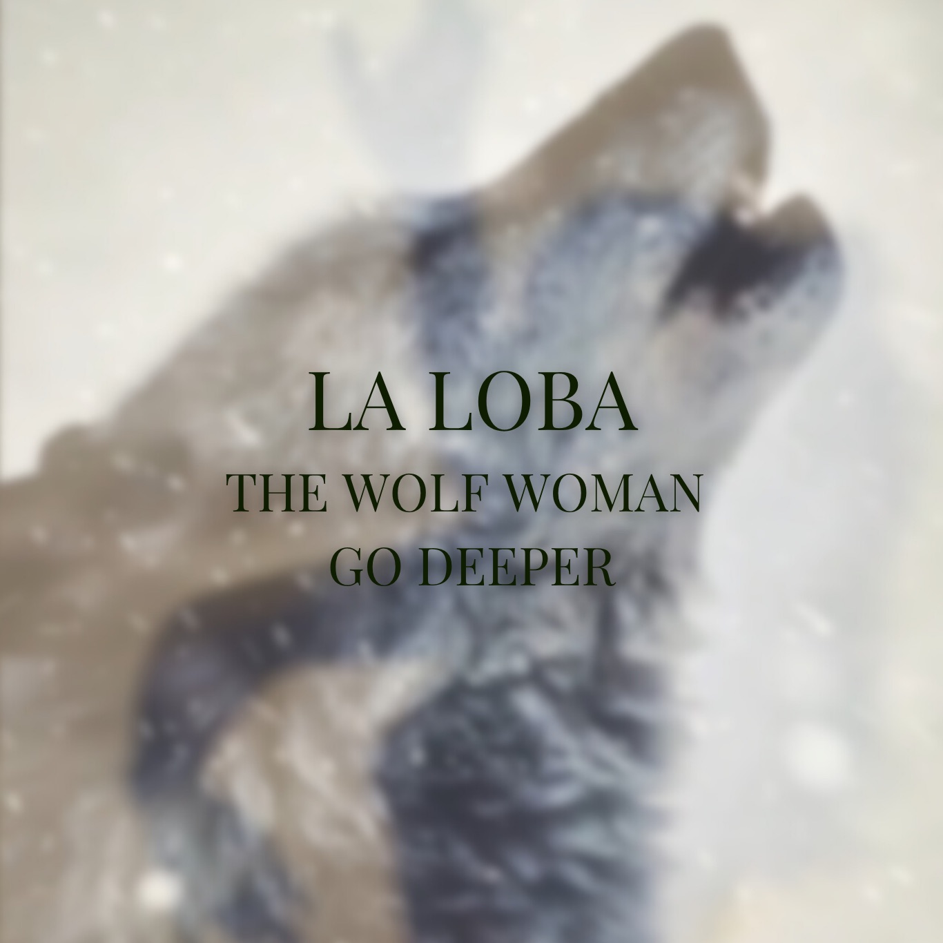 La Loba: The Wolf Woman Go Deeper