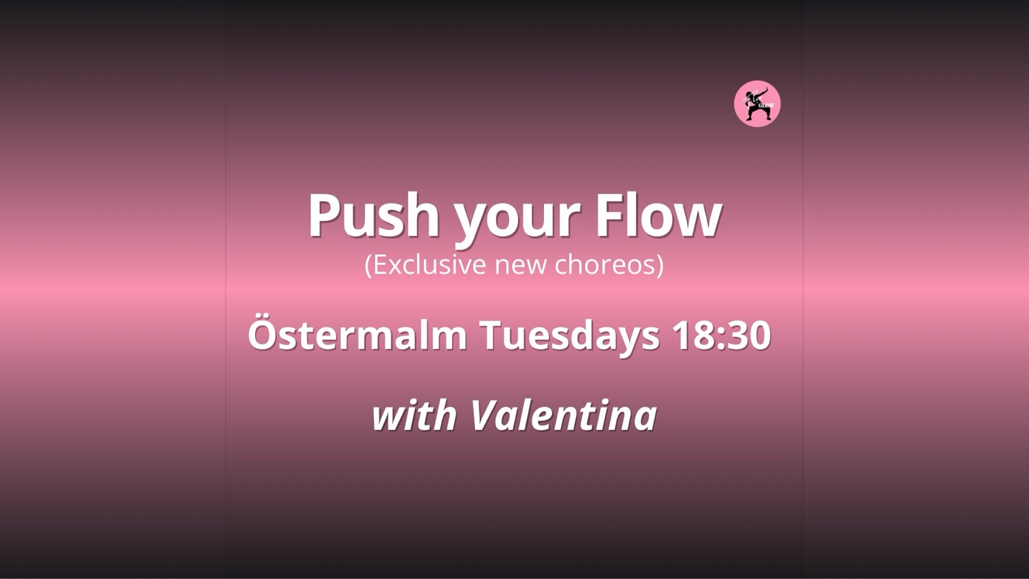 Start 30 sep - Tuesdays 18:30 Push your Flow with Valentina