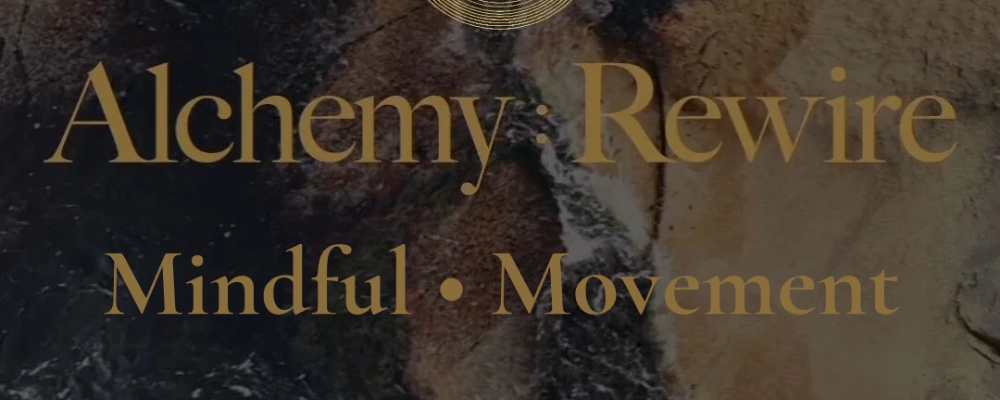Alchemy:Rewire x Mindful Movement