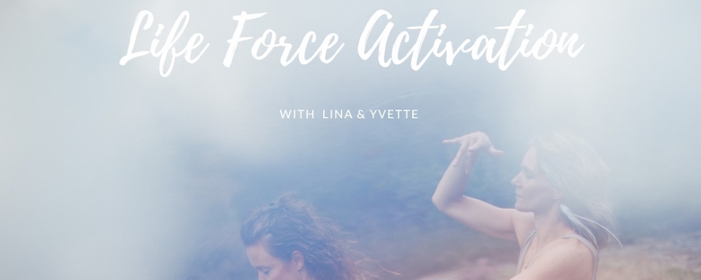 Life Force Activation, LFA - ONLINE with Lina & Yvette