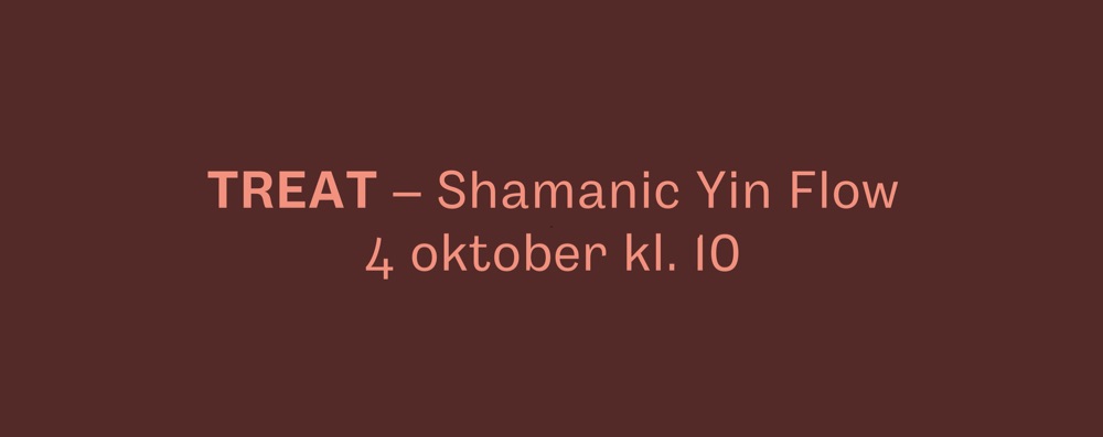 Treat – Shamanic Yin Flow 4/10