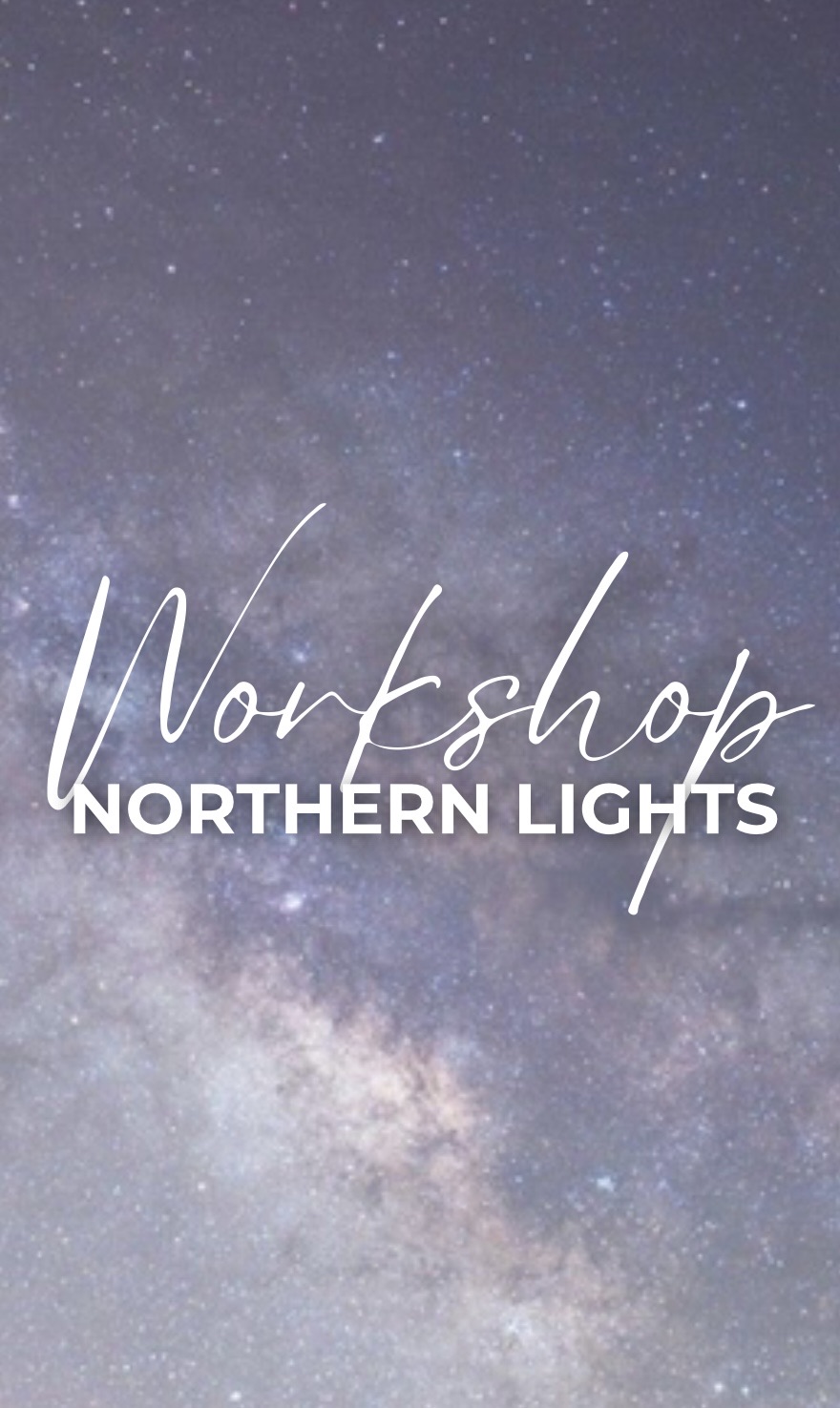 NORTHERN LIGHTS WORKSHOP 3/12