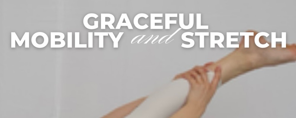 GRACEFUL MOBILITY AND STRETCH