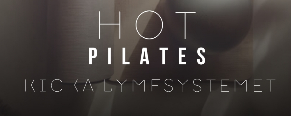 Hot Pilates & "Kicka lymfsystemet" 4 v med Annelie Mayasol