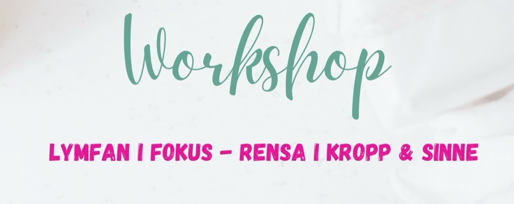 Workshop! Lymfan i fokus 2,5 timme