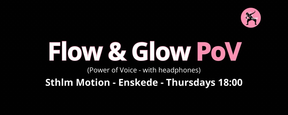 Enskede - Start Jan - Thursdays 18:00 - Flow & Glow PoV