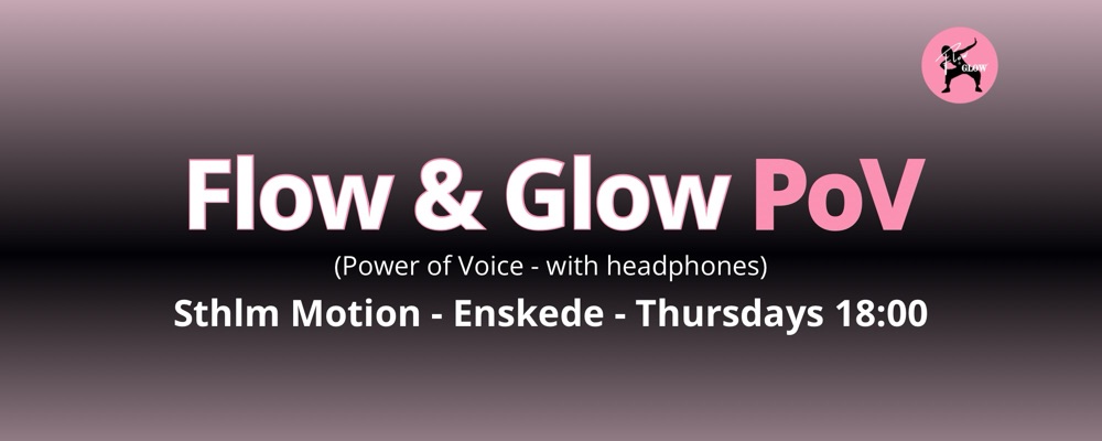 Enskede - Start May - Thursdays 18:00 - Flow & Glow PoV